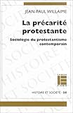 La précarité protestante: Sociologie du protestantisme contemporain (Histoire et société) (F by 