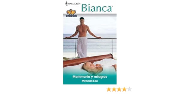 Matrimonio y milagros: Corazones de fuego (6) (Miniserie Bianca) (Spanish Edition) - Kindle edition by MIRANDA LEE. Literature & Fiction Kindle eBooks ...