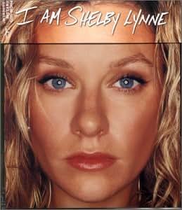 Shelby Lynne - I Am Shelby Lynne - Amazon.com Music