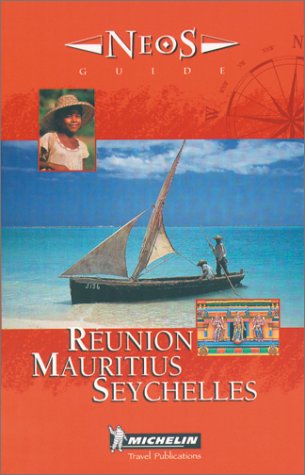 Michelin NEOS Guide Reunion Mauritius Seychelles, 1e (NEOS Guide)