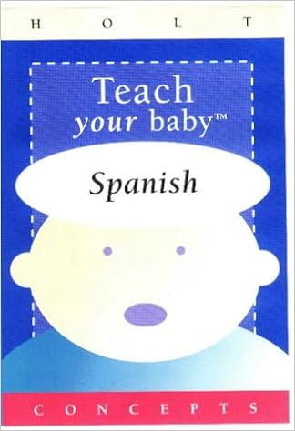 Teach Your Baby Spanish Teach Your Baby Series English And