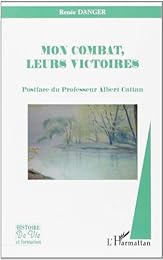 Mon combat, leurs victoires