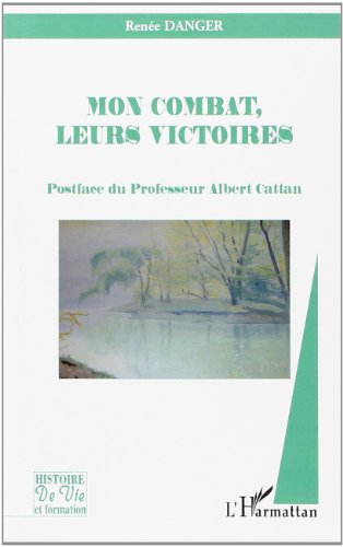 Mon combat, leurs victoires