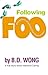 Following Foo: (the electronic adventures of The Chestnut Man) - Book by BD Wong