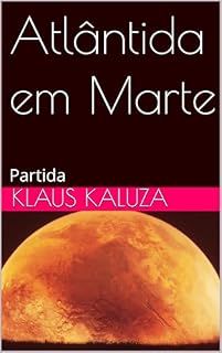 Livro Atlântida em Marte: Partida (Atlantida em Marte Livro 1)