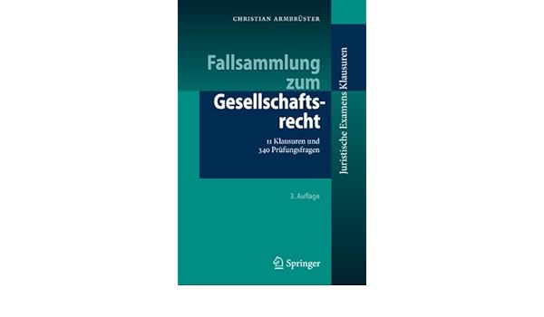 Fallsammlung Zum Gesellschaftsrecht 11 Klausuren Und 340 - 