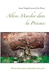 Allons Marcher Dans La PRésence (French Edition) by Anne-Virginie Lucot, Eric Fleury