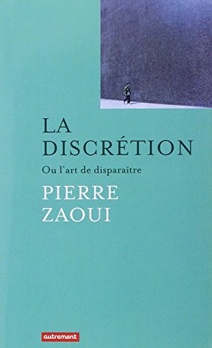 La  discrétion ou L'art de disparaître
