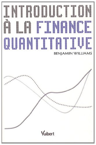 Introduction à la finance quantitative by Benjamin Williams