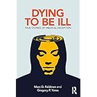 Dying to be Ill: True Stories of Medical Deception