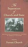 The Separation of Church and State: Writings on a Fundamental Freedom by America's Founders