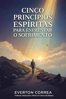 Livro Cinco práticas espíritas para enfrentar o sofrimento
