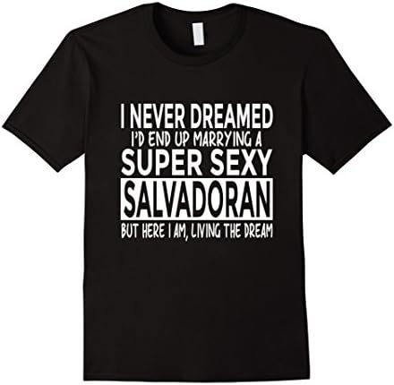 Mens Marrying Super Sexy Salvadoran Funny El Salvador T-Shirt Large Black