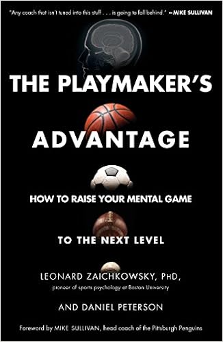 The Playmaker's Advantage: How to Raise Your Mental Game to the Next Level, by Daniel Peterson The Playmaker's Advantage: How to Raise Your Mental Game to the Next Level, by Daniel Peterson