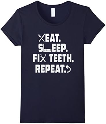 Womens Eat Sleep Fix Teeth Repeat Novelty Dentist Gift T-Shirt Medium Navy