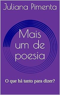Livro Mais um de poesia: O que há tanto para dizer?