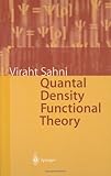 Quantal Density Functional Theory, Sahni, Viraht, 3540408843