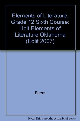 Elements of Literature Oklahoma: Elements of Literature Student Edition Sixth Course 2008 - HOLT, RINEHART AND WINSTON