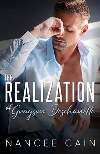 The Realization of Grayson Deschanelle (Pine Bluff Book 7) by [Cain, Nancee]