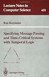 Specifying Message Passing and Time-Critical Systems with Temporal Logic, Koymans, Ron, 0387562834