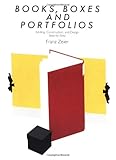 Books, Boxes & Portfolios: Binding, Construct and Design, Step-By-Step by Franz Zeier