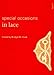 Special Occasions in Lace (Lacemaker's Library) by 