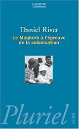 Le  Maghreb à l'épreuve de la colonisation