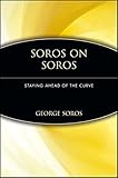 Soros on Soros: Staying Ahead of the Curve (Finance & Investments)