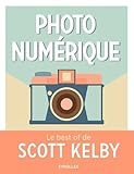 Image de Photo numérique : Le best of de Scott Kelby