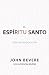 El Espíritu Santo: Una Introducción (Spanish Edition) by John Bevere, Addison Bevere