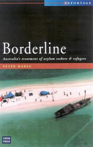 Borderline: Australia's Treatment of Refugees and Asylum Seekers