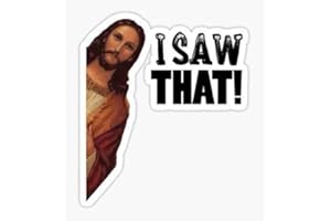 STICKY DUDE I Saw That, Jesus Funny Car Sticker, 3-7 inches - Funny Car Sticker, Bumper Decal (7in)