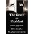 The Death of a President: November 20-November 25, 1963