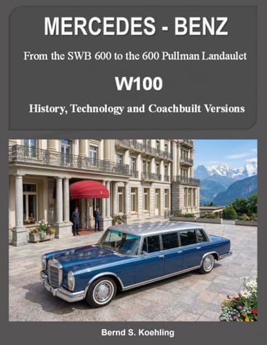 Mercedes-Benz The W100: From the SWB 600 and coach-built models to