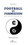 Image de Football et formation: Une certaine idée du jeu (French Edition)