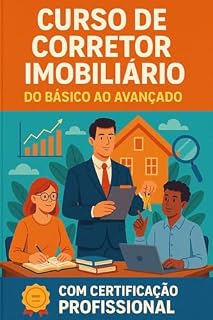 Livro Corretor de Imóveis: Do Básico ao Avançado: Curso Completo com Certificação Profissional