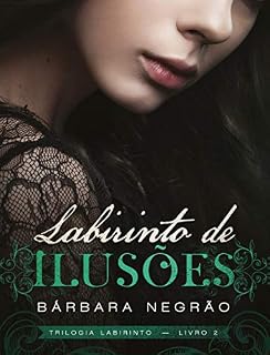 Livro Labirinto de Ilusões - Livro 2. Trilogia Labirinto