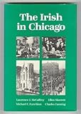 The Irish in Chicago, McCaffrey, Lawrence J. and Skerrett, Ellen, 0252013972