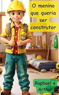 Livro O menino que queria ser construtor (Rua 13 Livro 1)