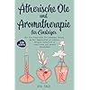 Ätherische Öle und Aromatherapie für Einsteiger: Wie Sie Ätherische Öle anwenden können, um das Immunsystem zu stärken…
