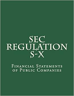 Sec Regulation S X Financial Statements Of Public Companies Securities And Exchange Commission 9781722726492 Amazon Com Books