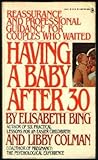 Paperback HAVING A BABY AFTER 30 - REASSURANCE AND PROFESSIONAL GUIDANCE FOR COUPLES WHO W Book