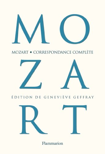 Correspondance complète (Grandes correspondances) (French Edition) by Wolfgang Amadeus Mozart
