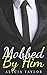 Mobbed By Him (An Alpha Billionaire Romance)