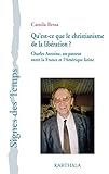 Qu'est-ce que le christianisme de la libération ? : Charles Antoine, un passeur entre la France et by