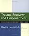 Trauma Recovery and Empowerment: A Clinician's Guide for Working with Women in Groups