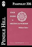 Four Doors to Meeting for Worship (Pendle Hill Pamphlets Book 306)