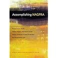 Accomplishing NAGPRA: Perspectives on the Intent, Impact, and Future of the Native American Graves Protection and Repatriatio