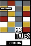 Twenty Three Tales by Leo Nikolayevich Tolstoy