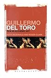 Guillermo del Toro: Film as Alchemic Art by Keith McDonald, Roger Clark